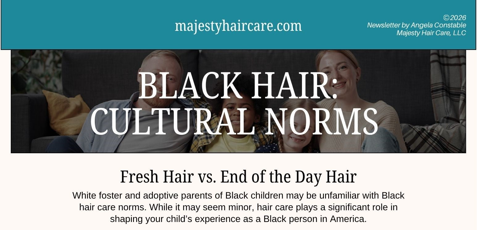Adoptive & Foster parents to Black children Black Hair: Cultural Norms