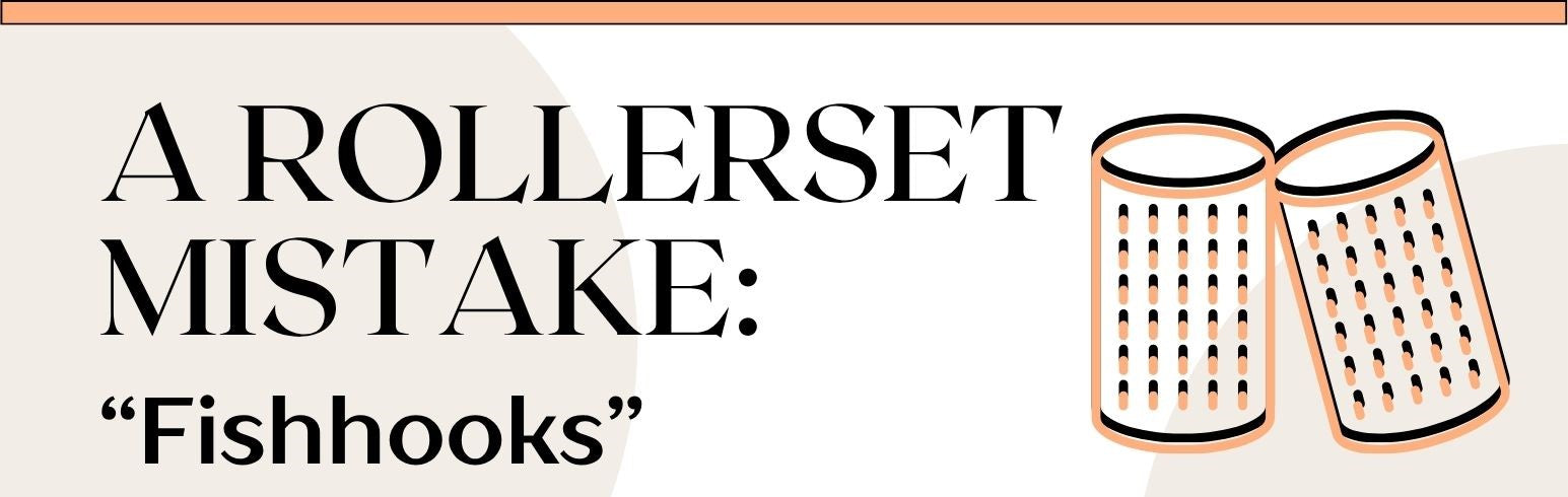 A Roller Set Mistake: "Fishhooks"...
