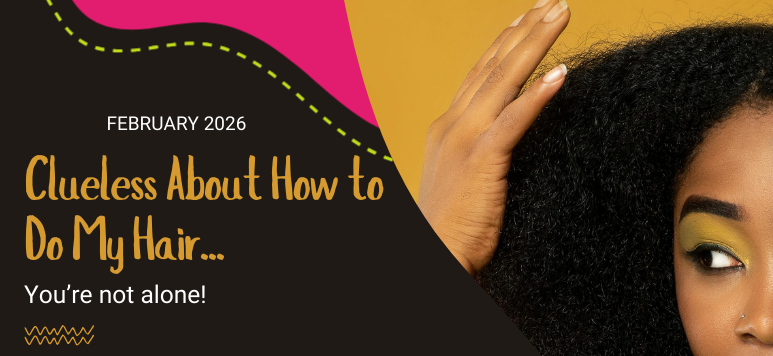 Clueless About How to Do My Hair...